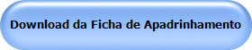 Download da Ficha de Apadrinhamento